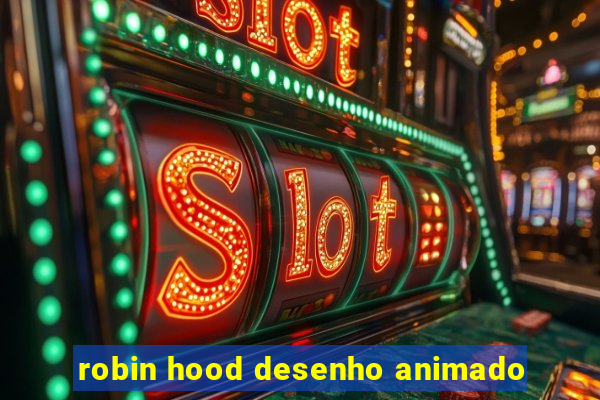 robin hood desenho animado